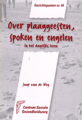 Over plaaggeesten, spoken en engelen in het dagelijks leven